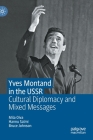 Yves Montand in the USSR: Cultural Diplomacy and Mixed Messages Cover Image