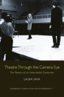 Theatre Through the Camera Eye: The Poetics of an Intermedial Encounter (Edinburgh Studies in Film and Intermediality) By Laura Sava Cover Image