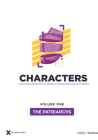Characters Volume 1: The Patriarchs - Teen Study Guide: Volume 1 (Explore the Bible) Cover Image