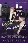 Lost In Seoul By Colet Abedi, Rachel Van Dyken Cover Image