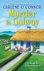Murder in Galway (A Home to Ireland Mystery #1) By Carlene O'Connor Cover Image