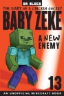 Baby Zeke -- A New Enemy: The Diary of a Chicken Jockey, Book 13 (an Unofficial Minecraft book) Cover Image