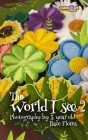 The World I See 2 By Bace Flores, Miruna-Oana Craciun (Cover Design by) Cover Image