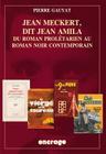 Jean Meckert, Dit Jean Amila: Du Roman Proletarien Au Roman Noir Contemporain By Pierre Gauyat Cover Image