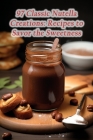 97 Classic Nutella Creations: Recipes to Savor the Sweetness By Savory Street Eateries Anno Cover Image
