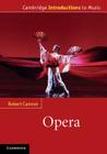 Opera (Cambridge Introductions to Music) By Robert Cannon Cover Image