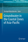 Groundwater in the Coastal Zones of Asia-Pacific (Coastal Research Library #7) By Christoph Wetzelhuetter (Editor) Cover Image