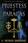 Priestess of Paracas (Anlon Cully Chronicles #4) By K. Patrick Donoghue Cover Image