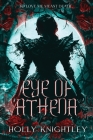 Eye of Athena: An Edgar Allan Poe Supernatural Suspense Thriller By Holly Knightley Cover Image