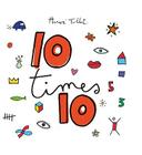 10 Times 10 By Herve Tullet Cover Image