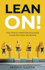 Lean On!: Evolution of Operations Excellence with Digital Transformation in Manufacturing and Beyond By Mohit Gupta Cover Image
