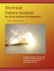 Electrical Failure Analysis for Fire and Incident Investigations: with over 400 Illustrations By Robert a. Durham, Rosemary Durham Cfei, Jason a. Coffin Cfei Cover Image