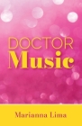 Doctor Music By Marianna Lima Cover Image