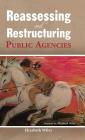Reassessing and Restructuring Public Agencies By Elizabeth Wiley Cover Image