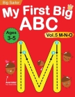 My First Big ABC Book Vol.5: Preschool Homeschool Educational Activity Workbook with Sight Words for Boys and Girls 3 - 5 Year Old: Handwriting Pra By Big Sailor Edu Cover Image