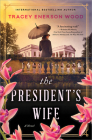 The President's Wife By Tracey Enerson Wood Cover Image