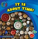 It Is about Time! (21st Century Basic Skills Library: Measurements) Cover Image