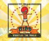 Nino Wrestles the World By Yuyi Morales, Adriana Sananes (Narrated by) Cover Image