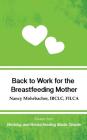 Back to Work for the Breastfeeding Mother: Excerpt from Working and Breastfeeding Made Simple By Nancy Mohrbacher Cover Image