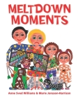 Meltdown Moments: Helping families to have conversations about mental health, their feelings and experiences. Cover Image