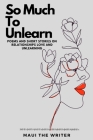 So Much To Unlearn Cover Image