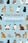 Cat Lover's Wordsearch: More Than 100 Themed Puzzles about Our Feline Friends Cover Image
