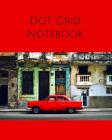 Dot Grid Notebook: Havana, Cuba; 100 sheets/200 pages; 8 x 10 By Atkins Avenue Books Cover Image