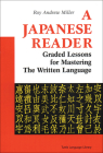 A Japanese Reader: Graded Lessons for Mastering the Written Language (Tuttle Language Library) By Roy Andrew Miller Cover Image