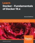 Learn Docker - Fundamentals of Docker 19.x By Gabriel N. Schenker Cover Image