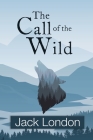 The Call of the Wild (Reader's Library Classics) By Jack London Cover Image
