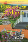 Checked Out for Murder: A Haunted Library Mystery By Allison Brook Cover Image