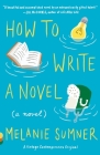 How to Write a Novel (Vintage Contemporaries) By Melanie Sumner Cover Image