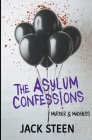 The Asylum Confessions: Murder & Madness Cover Image