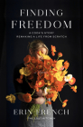 Finding Freedom: A Cook's Story; Remaking a Life from Scratch By Erin French Cover Image