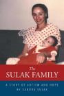 The Sulak Family: A Story of Autism and Hope By Sandra Sulak Cover Image