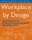 Workplace by Design: Mapping the High-Performance Workscape By Franklin Becker, Fritz Steele Cover Image