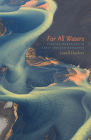 For All Waters: Finding Ourselves in Early Modern Wetscapes By Lowell Duckert Cover Image