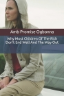 Why Most Children Of The Rich Don't End Well And The Way Out By Amb Promise Ogbonna Cover Image