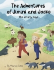The Adventures of Jimini and Jacko: The Smarty Boys Cover Image