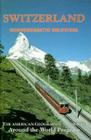 Switzerland: The American Geographical Society's Around the World (American Geographical Society Around the World Program) By Charles A. Heatwole Cover Image