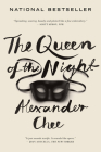 The Queen Of The Night By Alexander Chee Cover Image