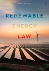 Renewable Energy Law By Olivia Woolley Cover Image