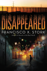 Disappeared By Francisco X. Stork Cover Image