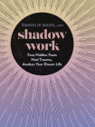 Shadow Work: Face Hidden Fears, Heal Trauma, Awaken Your Dream Life Cover Image