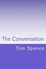 The Conversation By Tom Spence Cover Image