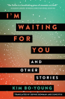 I'm Waiting for You: And Other Stories By Kim Bo-young Cover Image