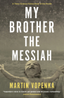 My Brother the Messiah By Martin Vopenka, Anna Bryson Gustova (Editor), Anna Bryson Gustova (Translator) Cover Image