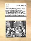 An Account of Charity-Schools Lately Erected in England, Wales, and Ireland: With the Benefactions Thereto; And of the Methods Whereby They Were Set U By Multiple Contributors Cover Image