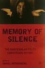 Memory of Silence: The Guatemalan Truth Commission Report By D. Rothenberg (Editor) Cover Image