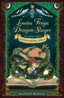 Louisa Freya, Dragon Slayer: And Other Tales By Amy Scott Robinson, Evelt Yanait (Illustrator) Cover Image